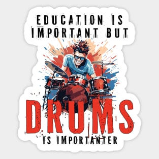 Education Is Important But Drums Is Importanter Funny Sticker